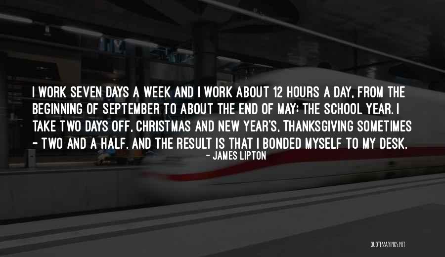 End Of The Week Quotes By James Lipton End Of The Week Quotes By James Lipton