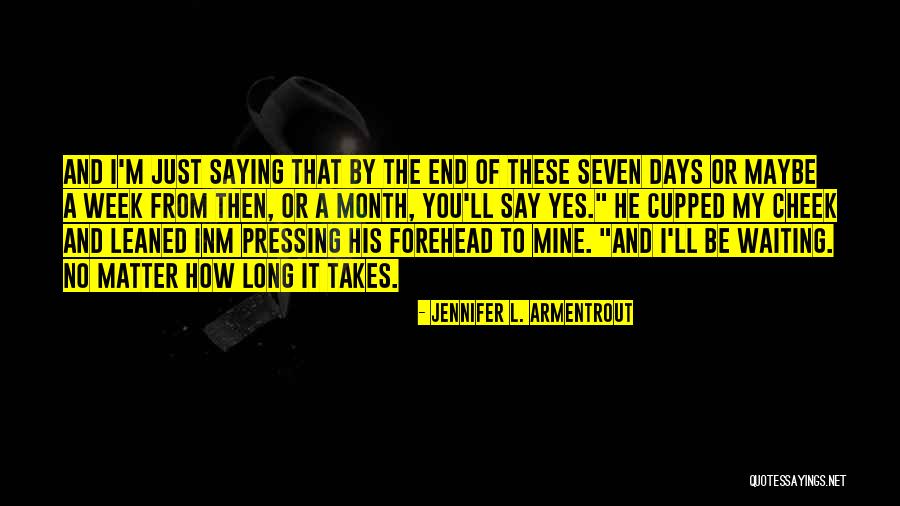 End Of The Week Quotes By Jennifer L. Armentrout End Of The Week Quotes By Jennifer L. Armentrout