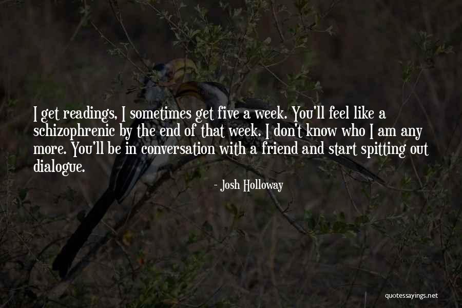 End Of The Week Quotes By Josh Holloway End Of The Week Quotes By Josh Holloway