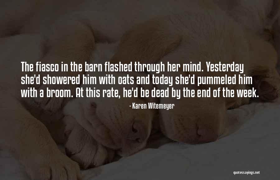 End Of The Week Quotes By Karen Witemeyer End Of The Week Quotes By Karen Witemeyer