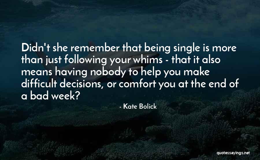 End Of The Week Quotes By Kate Bolick End Of The Week Quotes By Kate Bolick