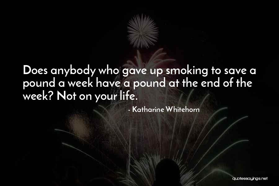 End Of The Week Quotes By Katharine Whitehorn End Of The Week Quotes By Katharine Whitehorn
