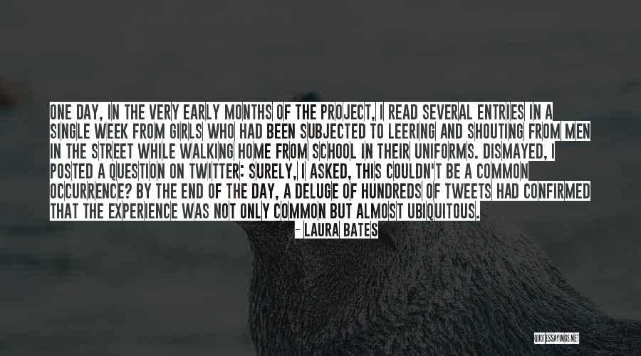End Of The Week Quotes By Laura Bates End Of The Week Quotes By Laura Bates