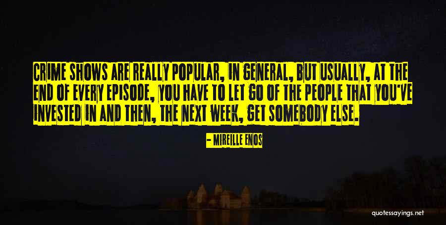 End Of The Week Quotes By Mireille Enos End Of The Week Quotes By Mireille Enos