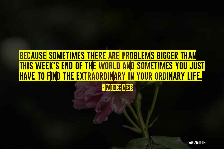 End Of The Week Quotes By Patrick Ness End Of The Week Quotes By Patrick Ness