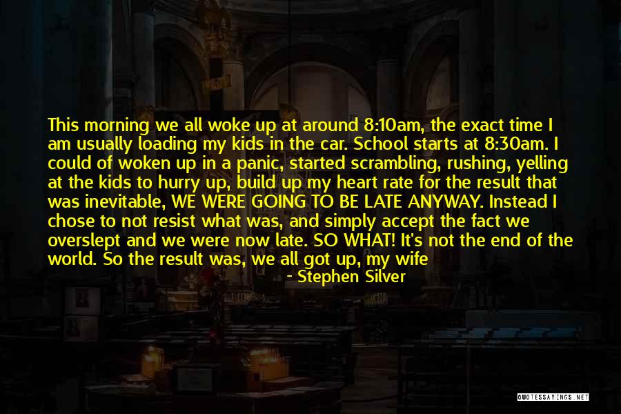 End Of The Week Quotes By Stephen Silver End Of The Week Quotes By Stephen Silver