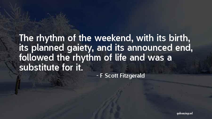 End Of The Weekend Quotes By F Scott Fitzgerald