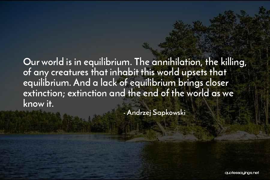 End Of The World As We Know It Quotes By Andrzej Sapkowski End Of The World As We Know It Quotes By Andrzej Sapkowski
