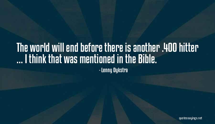 End Of The World Bible Quotes By Lenny Dykstra End Of The World Bible Quotes By Lenny Dykstra