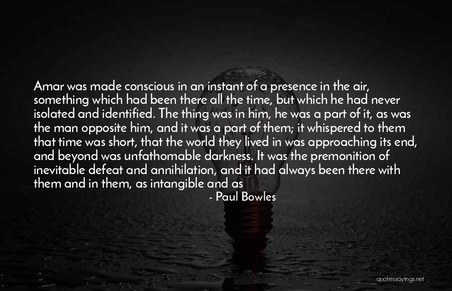 End Of The World Islam Quotes By Paul Bowles