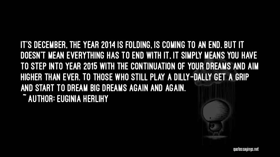 End Of The Year 2014 Quotes By Euginia Herlihy