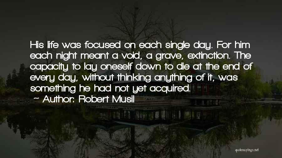 End Of Thinking Capacity Quotes By Robert Musil