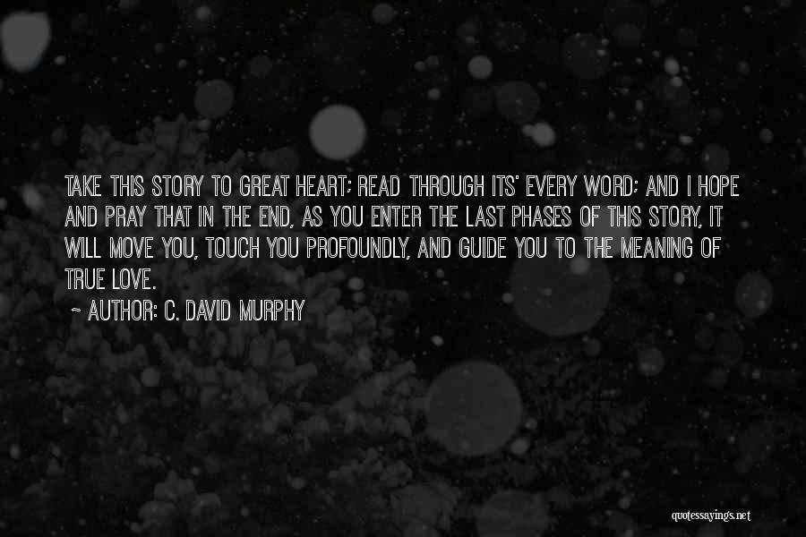 End Of True Love Quotes By C. David Murphy