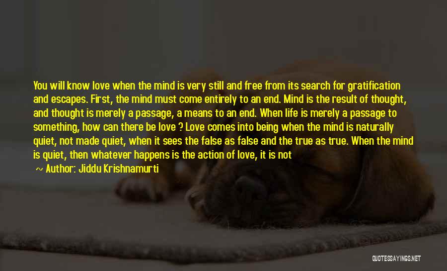 End Of True Love Quotes By Jiddu Krishnamurti