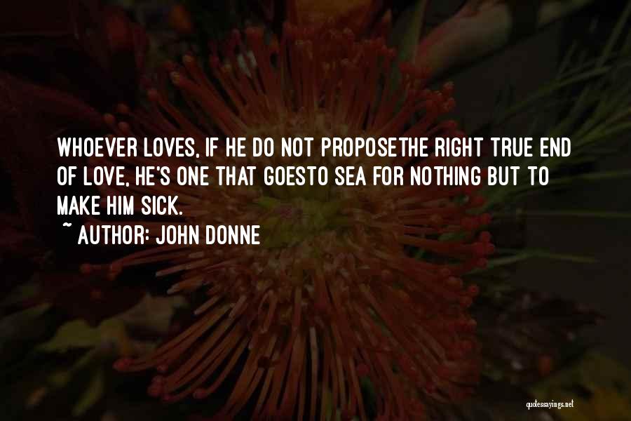 End Of True Love Quotes By John Donne