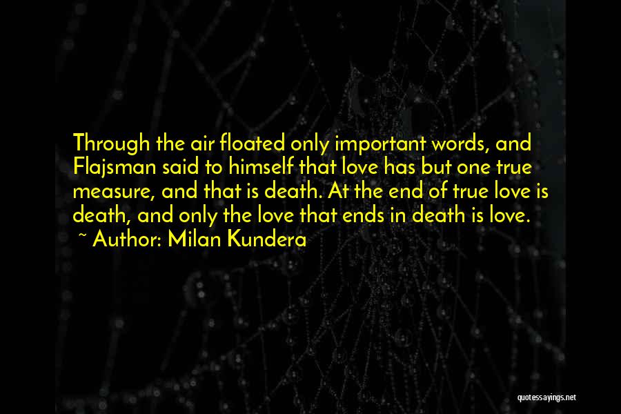 End Of True Love Quotes By Milan Kundera
