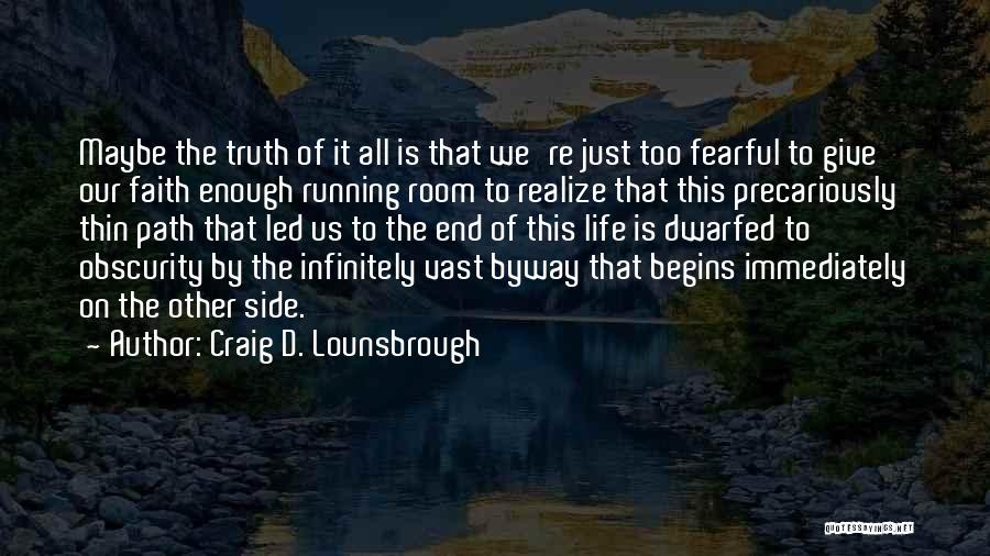 End Of Us Quotes By Craig D. Lounsbrough