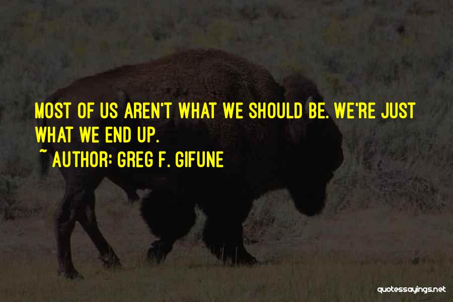 End Of Us Quotes By Greg F. Gifune