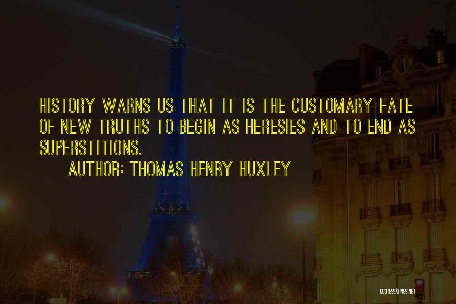 End Of Us Quotes By Thomas Henry Huxley