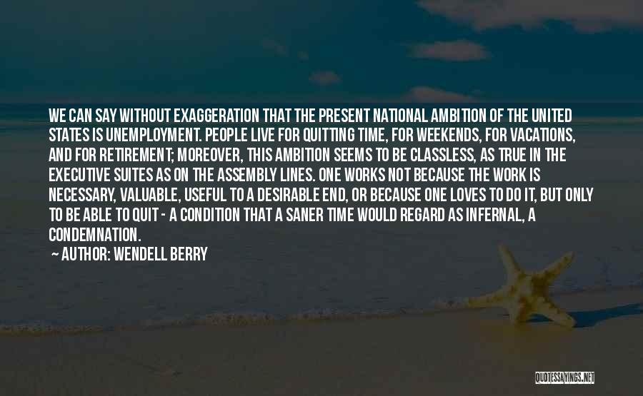 End Of Vacations Quotes By Wendell Berry