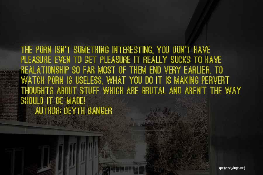 End Of Watch Quotes By Deyth Banger