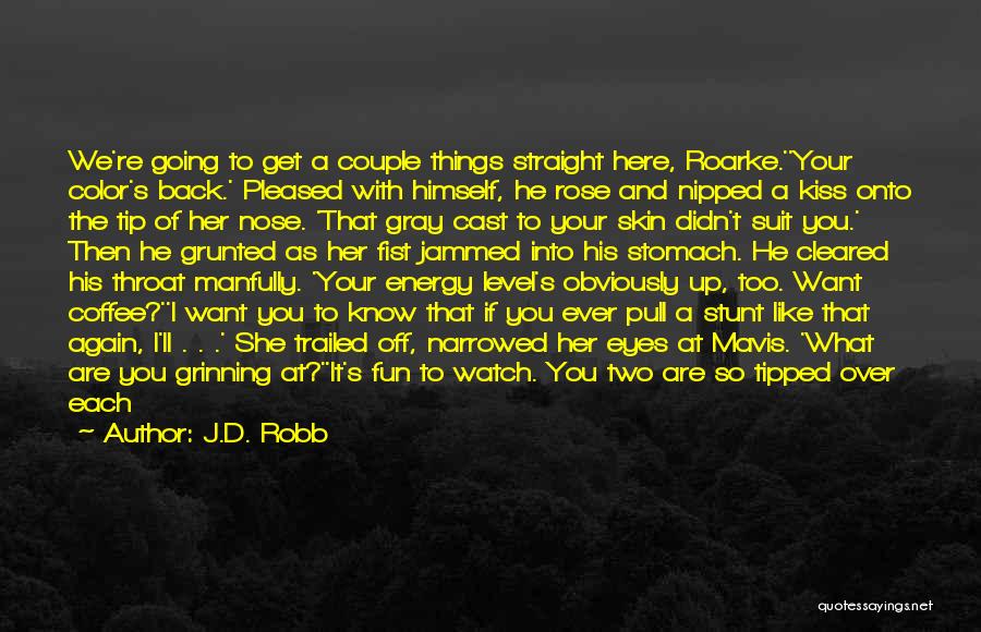 End Of Watch Quotes By J.D. Robb
