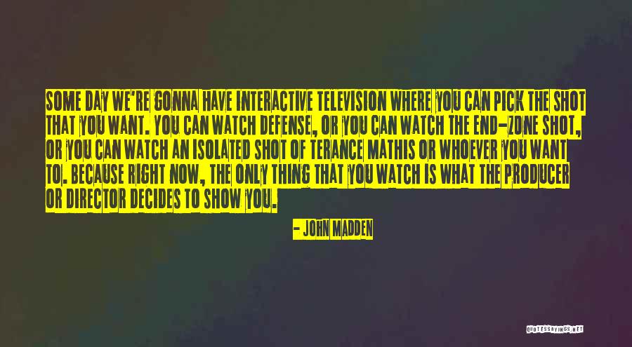 End Of Watch Quotes By John Madden