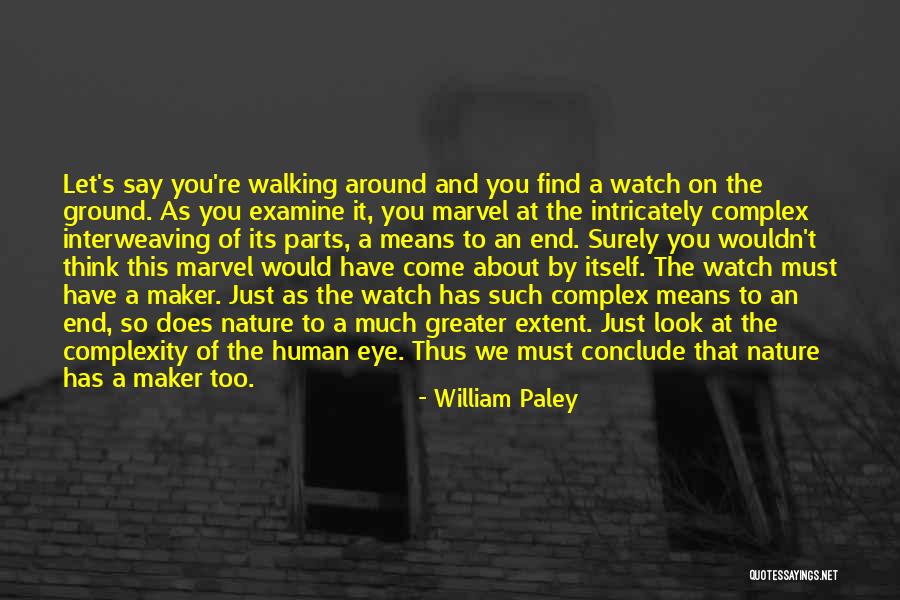 End Of Watch Quotes By William Paley