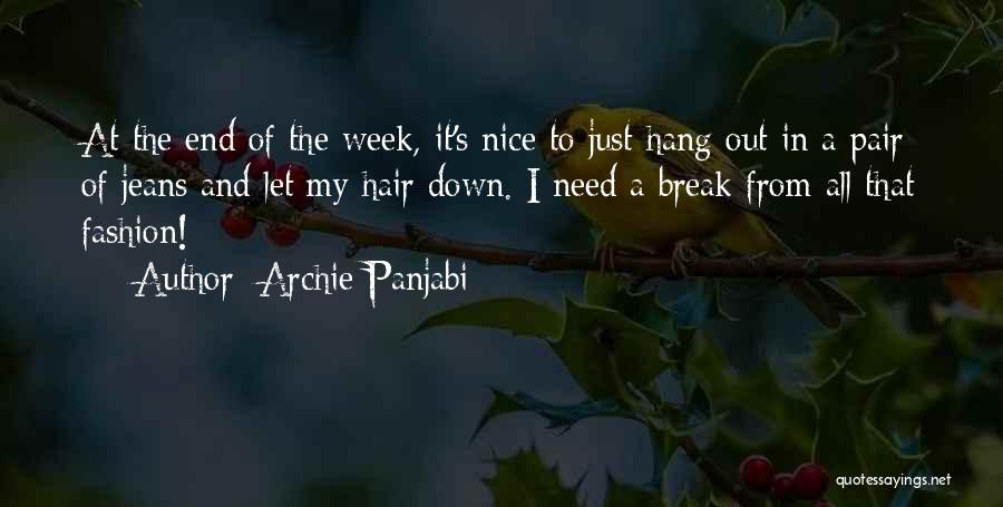 End Of Week Quotes By Archie Panjabi