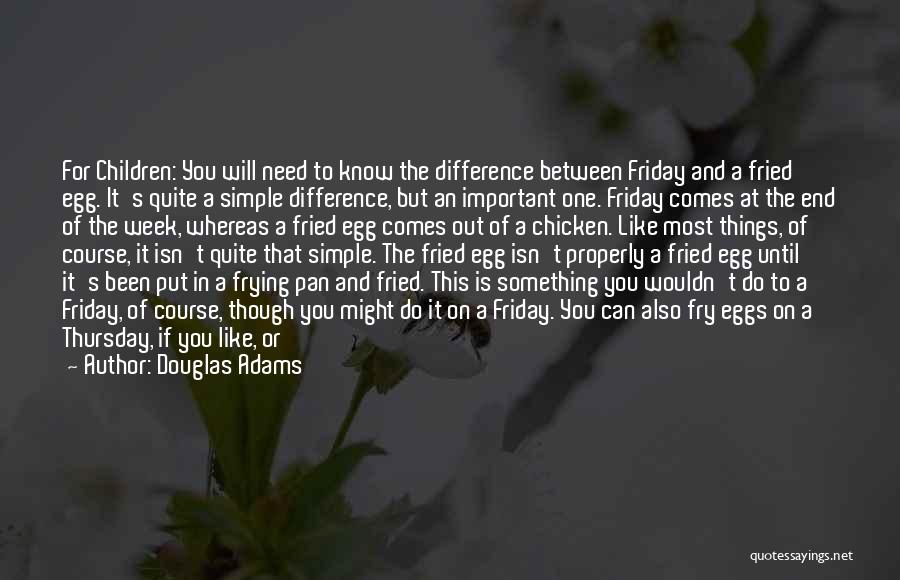 End Of Week Quotes By Douglas Adams