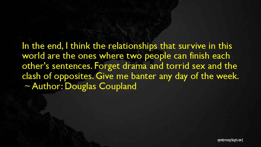 End Of Week Quotes By Douglas Coupland