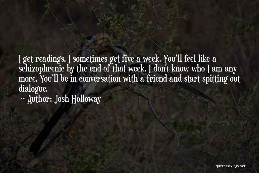 End Of Week Quotes By Josh Holloway