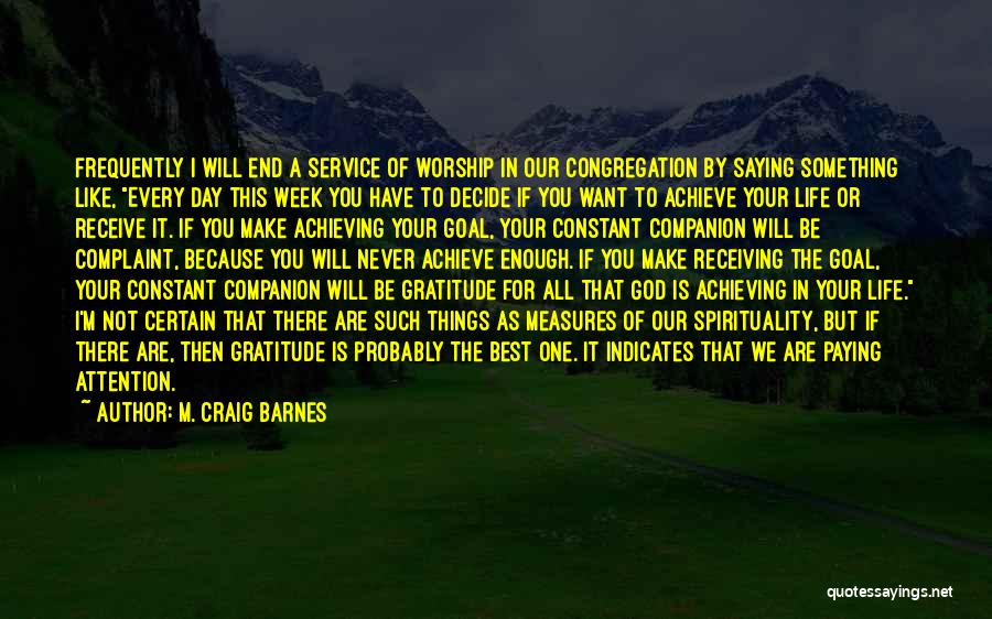 End Of Week Quotes By M. Craig Barnes