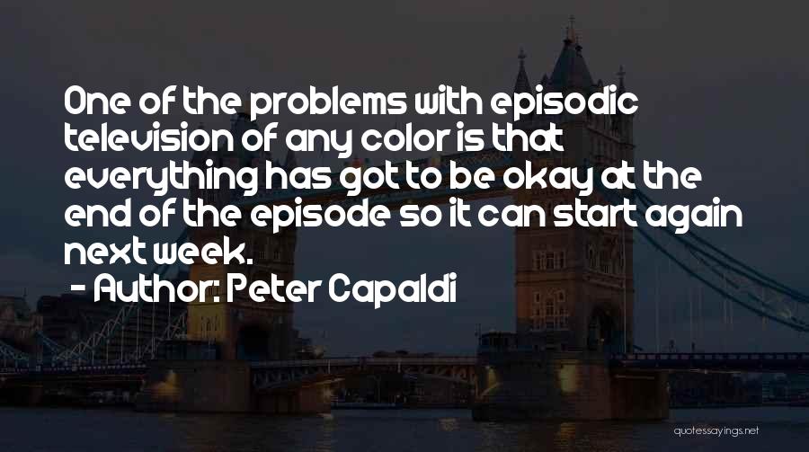 End Of Week Quotes By Peter Capaldi