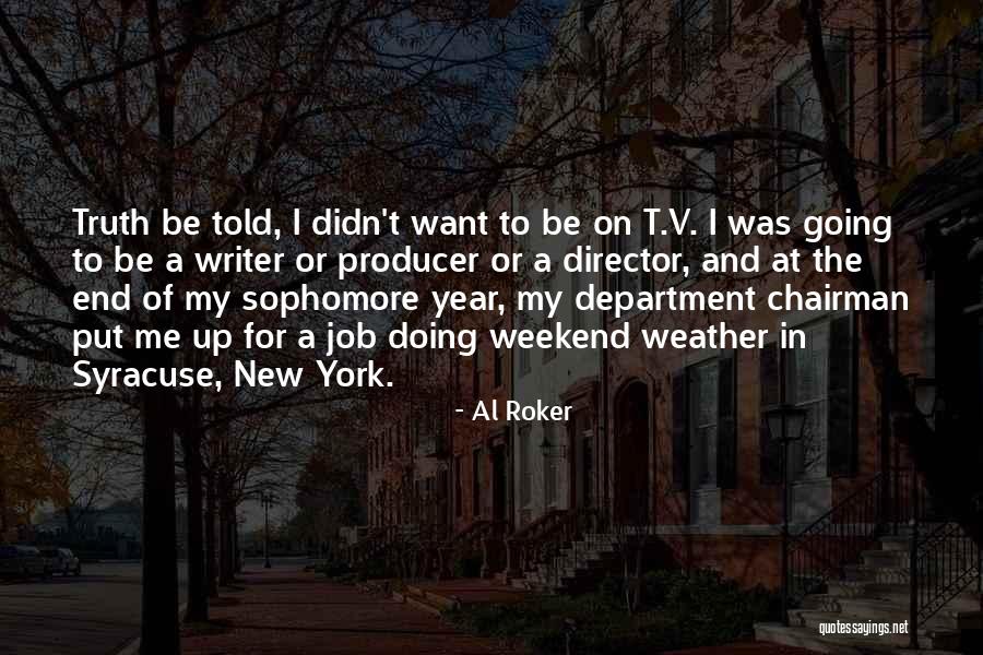 End Of Weekend Quotes By Al Roker End Of Weekend Quotes By Al Roker