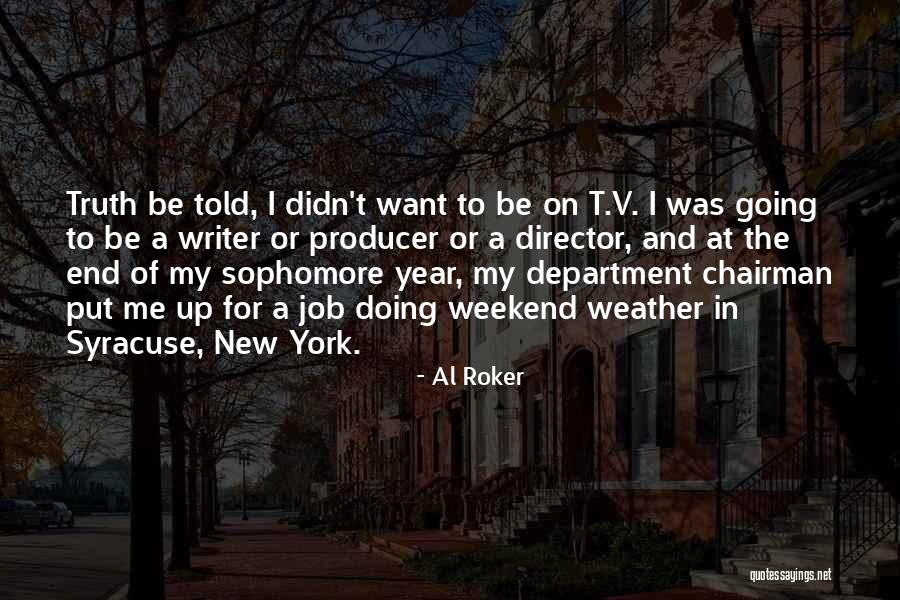 End Of Weekend Quotes By Al Roker