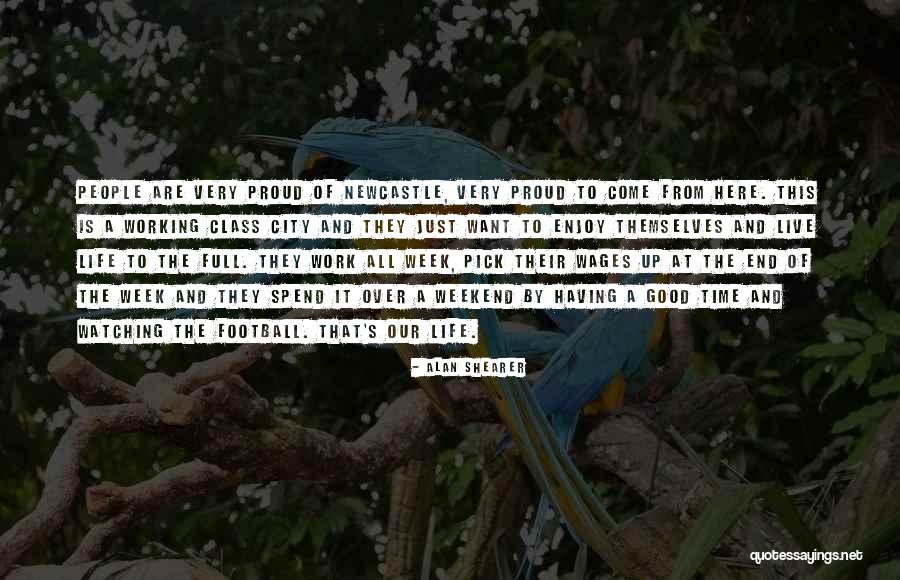 End Of Weekend Quotes By Alan Shearer End Of Weekend Quotes By Alan Shearer