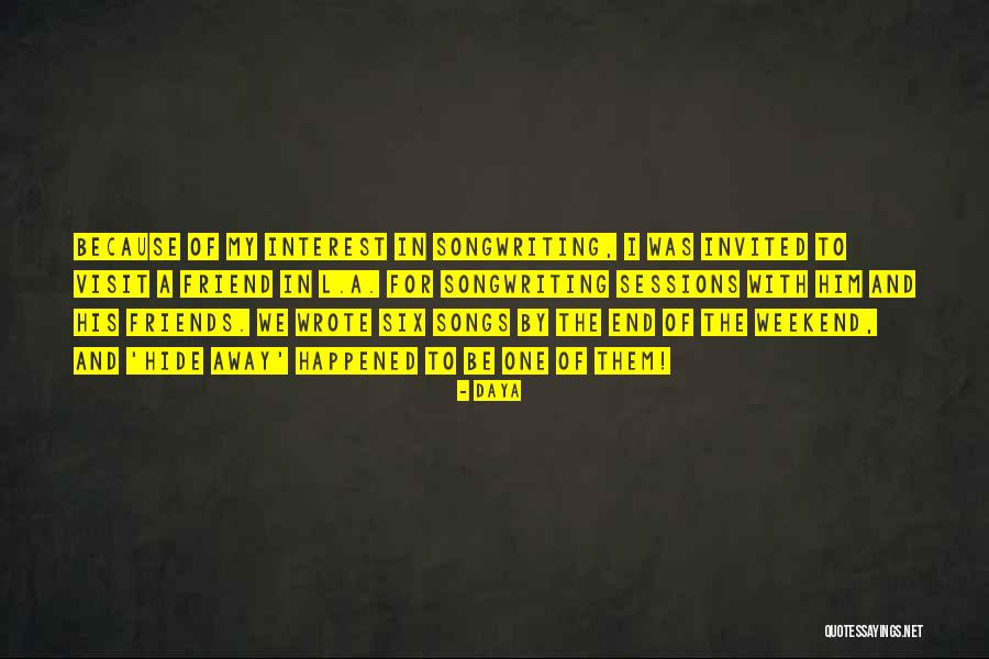 End Of Weekend Quotes By Daya End Of Weekend Quotes By Daya