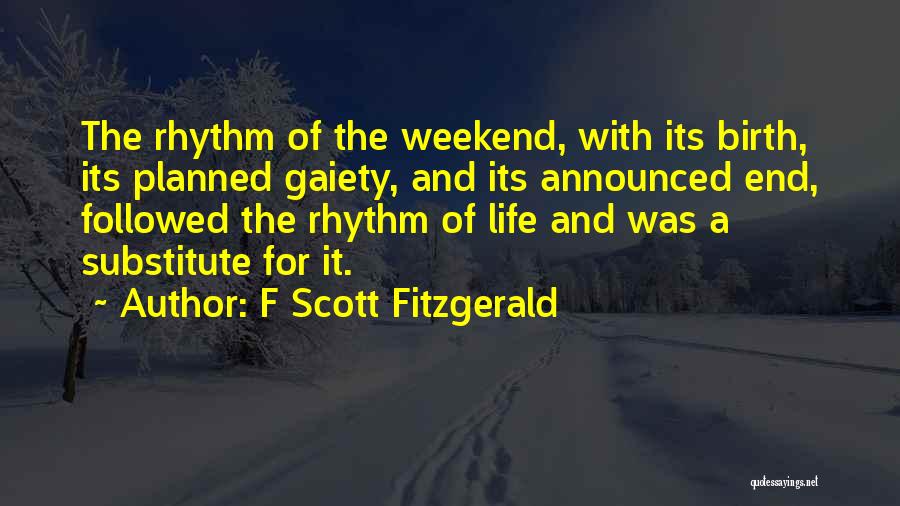 End Of Weekend Quotes By F Scott Fitzgerald