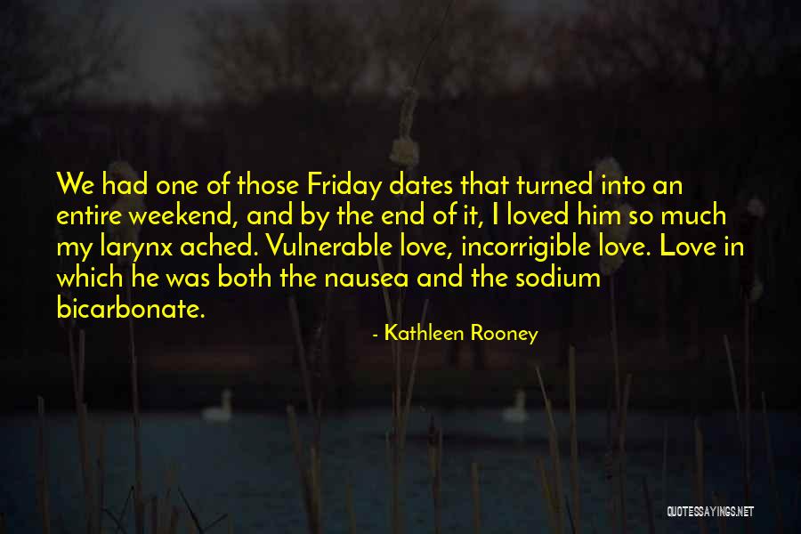 End Of Weekend Quotes By Kathleen Rooney