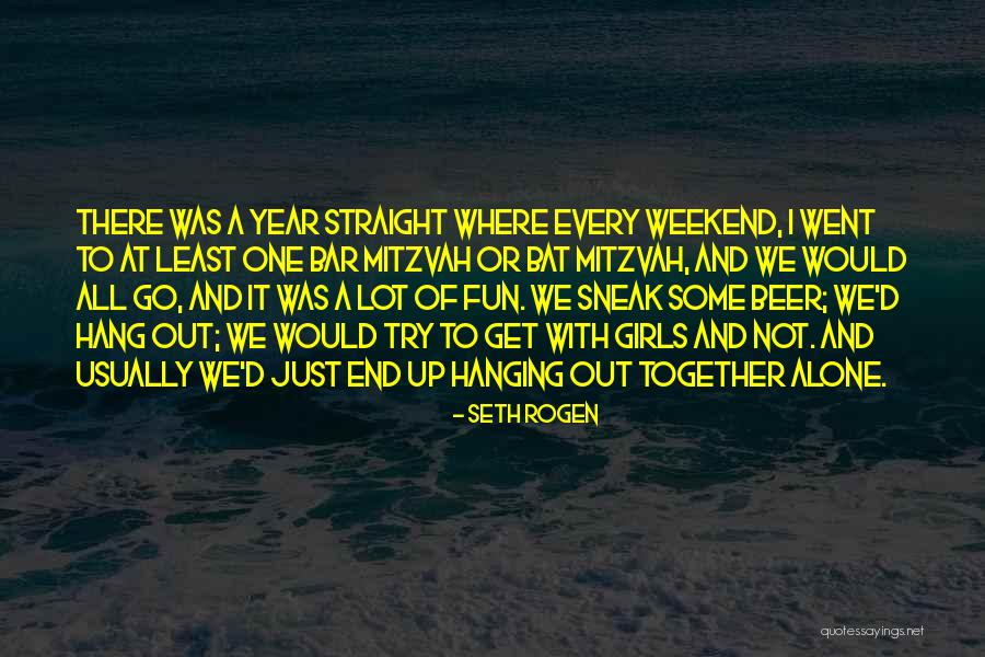 End Of Weekend Quotes By Seth Rogen End Of Weekend Quotes By Seth Rogen