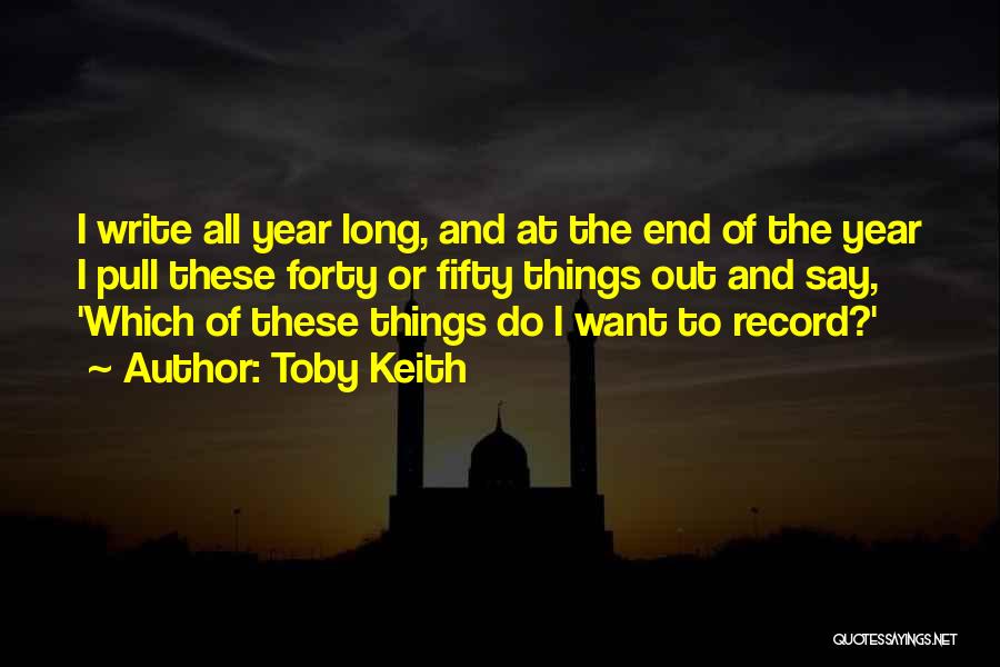 End Of Year Quotes By Toby Keith