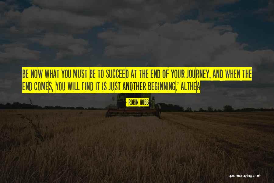 End Of Your Journey Quotes By Robin Hobb End Of Your Journey Quotes By Robin Hobb