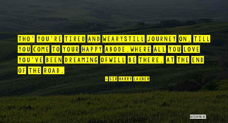End Of Your Journey Quotes By Sir Harry Lauder End Of Your Journey Quotes By Sir Harry Lauder