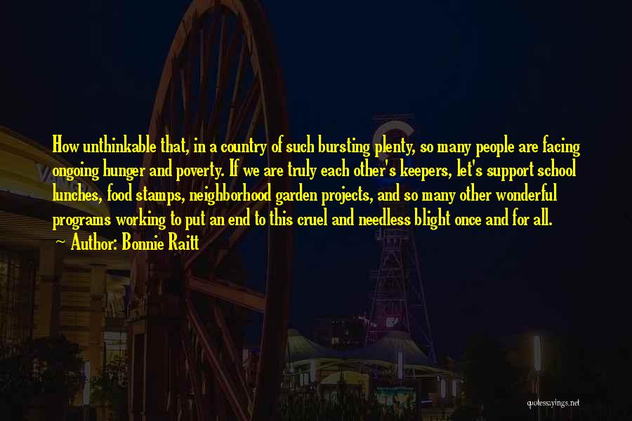 End Poverty Quotes By Bonnie Raitt