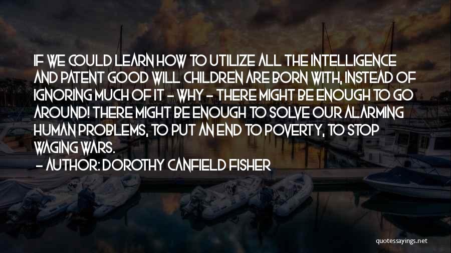 End Poverty Quotes By Dorothy Canfield Fisher