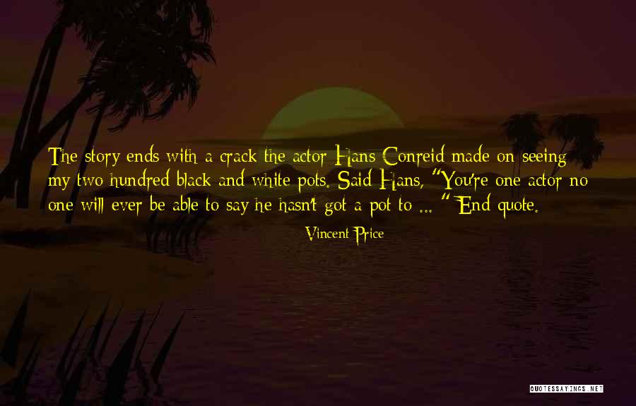 End Quote Quotes By Vincent Price End Quote Quotes By Vincent Price