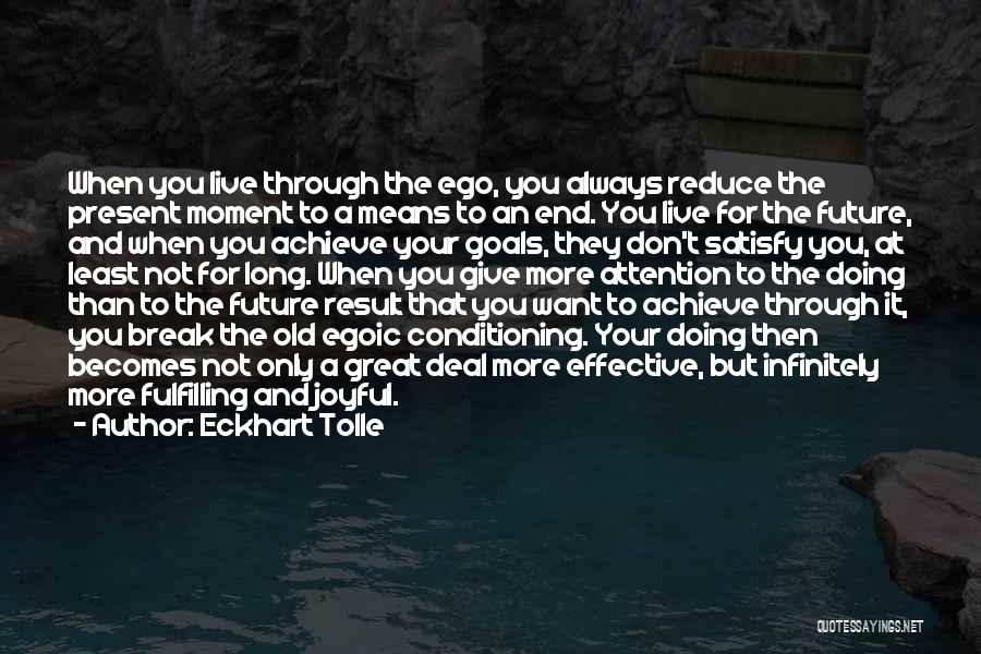 End Result Quotes By Eckhart Tolle