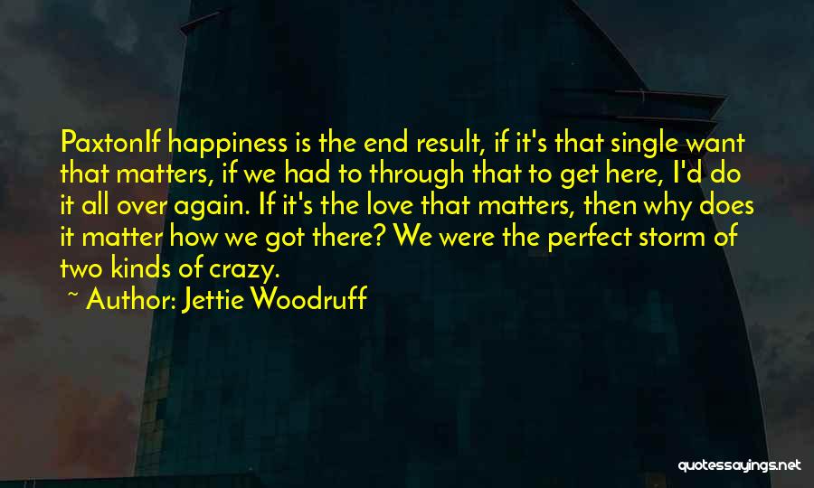 End Result Quotes By Jettie Woodruff