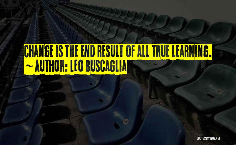 End Result Quotes By Leo Buscaglia